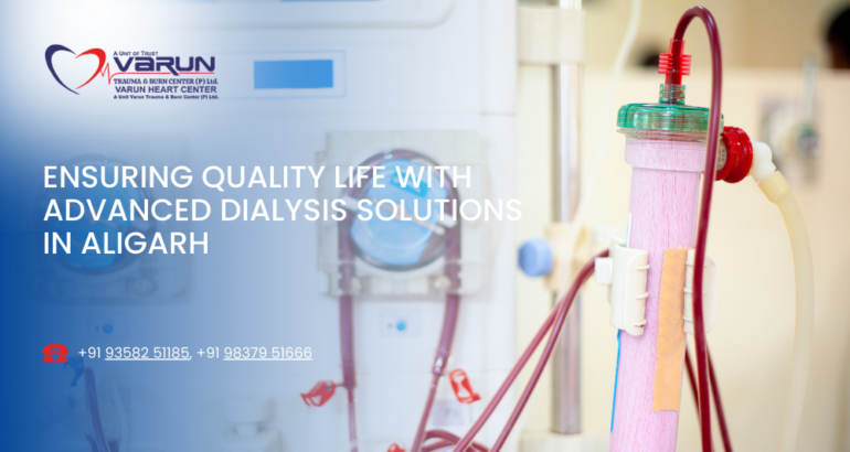Ensuring Quality Life with Advanced Dialysis Solutions in Aligarh
