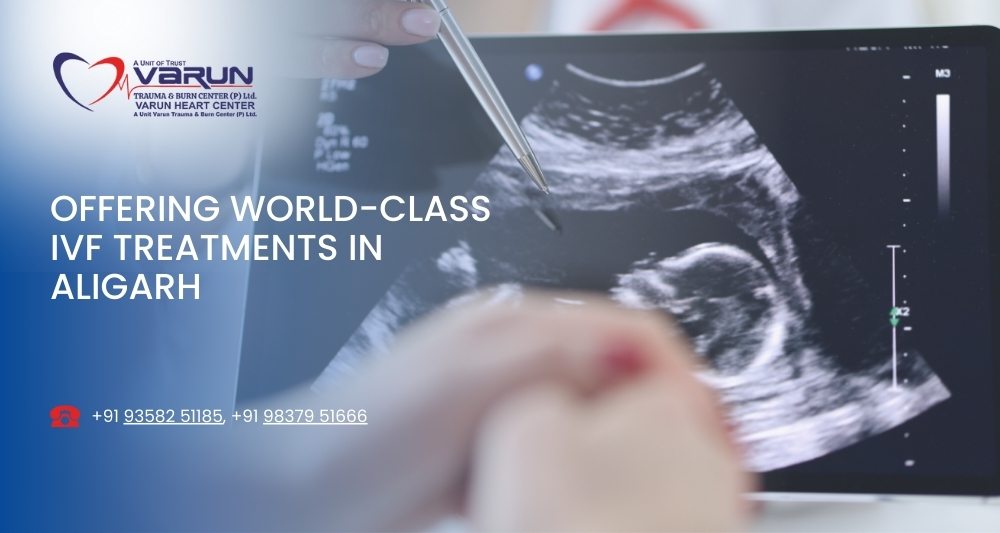 Offering World-Class IVF Treatments in Aligarh
