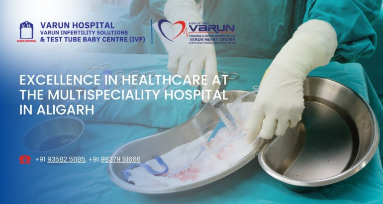 Excellence in Healthcare at the Multispeciality Hospital in Aligarh