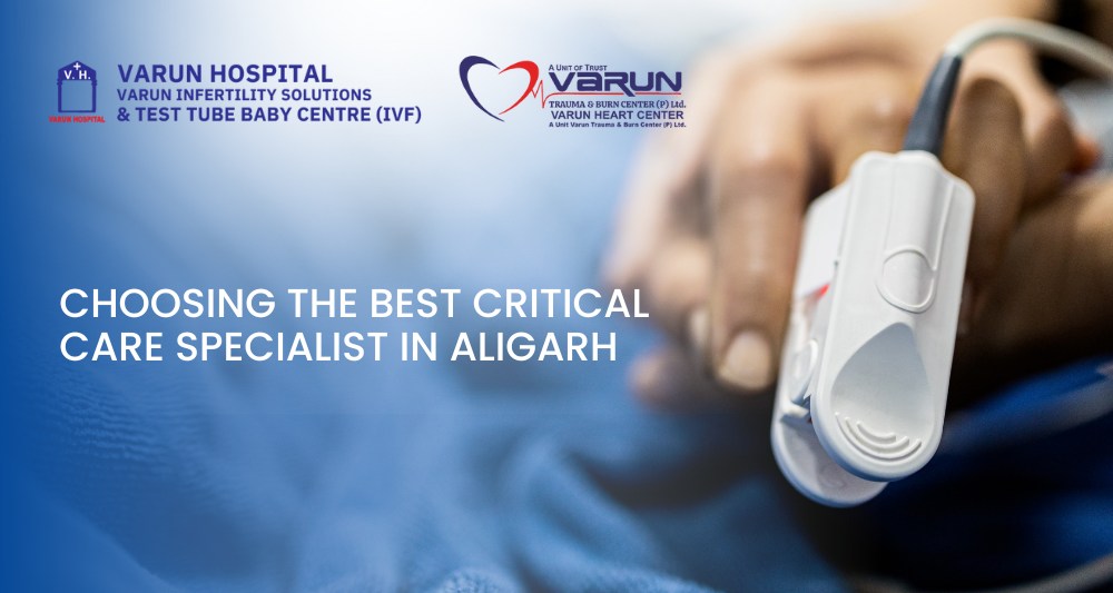 Choosing the Best Critical Care Specialist in Aligarh
