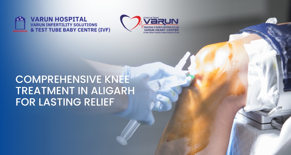 Comprehensive Knee Treatment in Aligarh for Lasting Relief