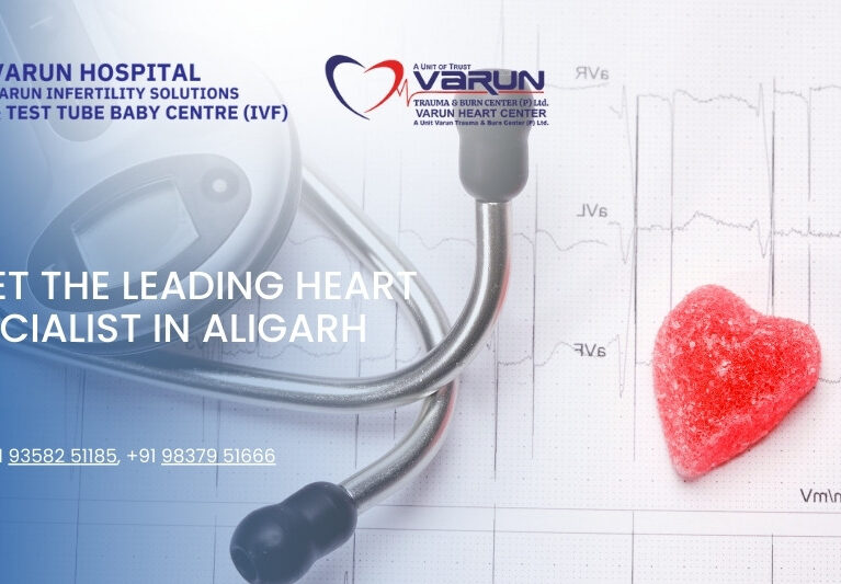 Varun Hospital - Meet the Leading Heart Specialist in Aligarh