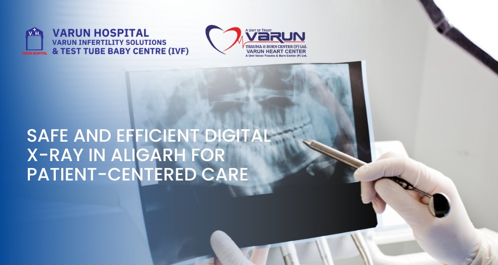 Safe and Efficient Digital X-Ray in Aligarh for Patient-Centered Care