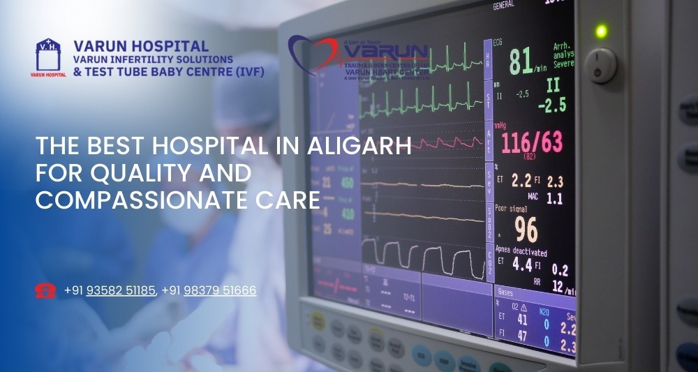 The Best Hospital in Aligarh for Quality and Compassionate Care