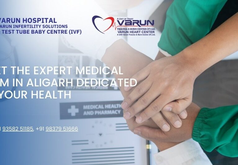 Varun Hospital - Meet the Expert Medical Team in Aligarh Dedicated to Your Health