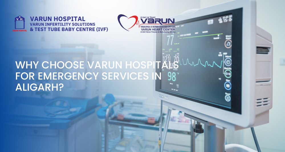 Why Choose Varun Hospitals for Emergency Services in Aligarh?