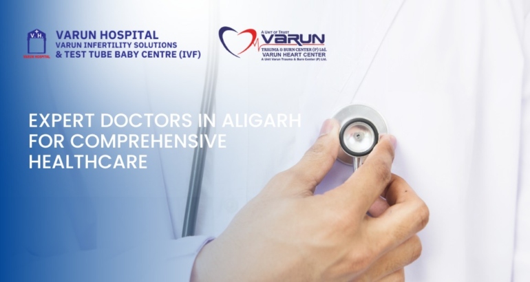 Expert Doctors in Aligarh for Comprehensive Healthcare