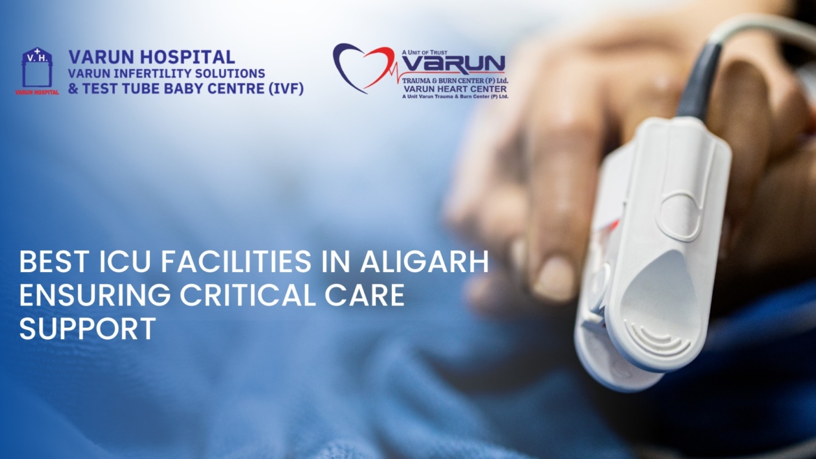 Best ICU Facilities in Aligarh Ensuring Critical Care Support