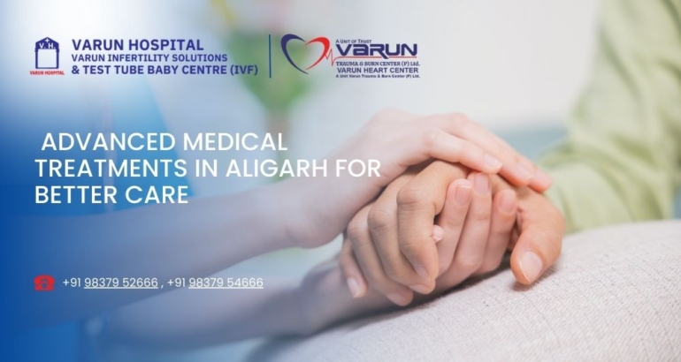 Advanced Medical Treatments in Aligarh for Better Care