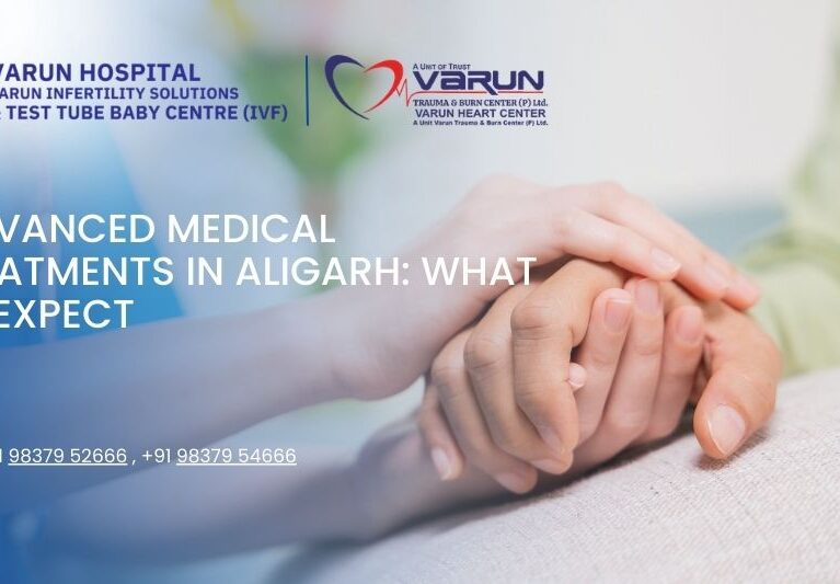 Advanced Medical Treatments in Aligarh: What to Expect