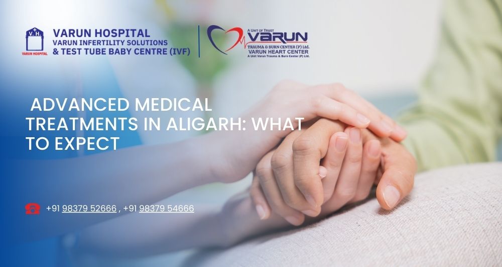 Advanced Medical Treatments in Aligarh: What to Expect