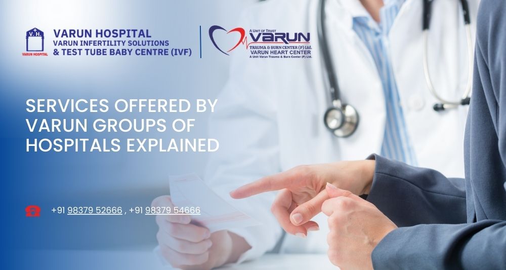 Services Offered by Varun Groups of Hospitals Explained