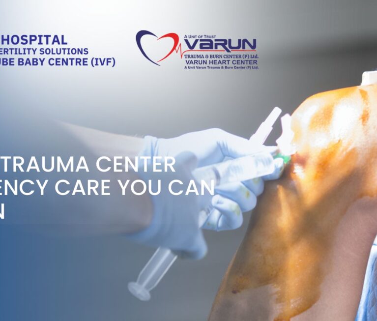 Varun Trauma Center Emergency Care You Can Rely On