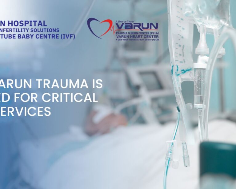 Why Varun Trauma Is Trusted for Critical Care Services