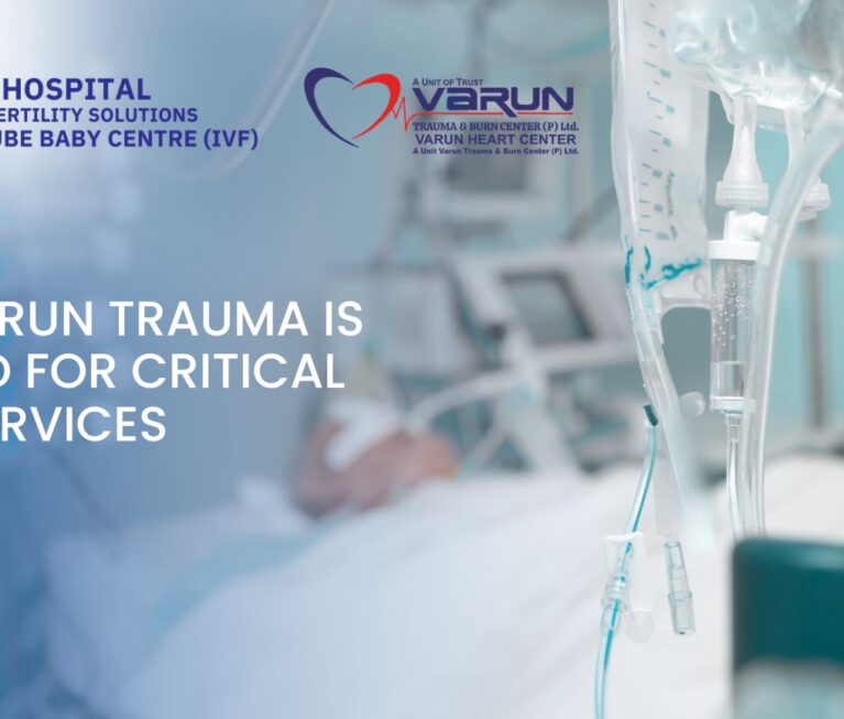 Why Varun Trauma Is Trusted for Critical Care Services