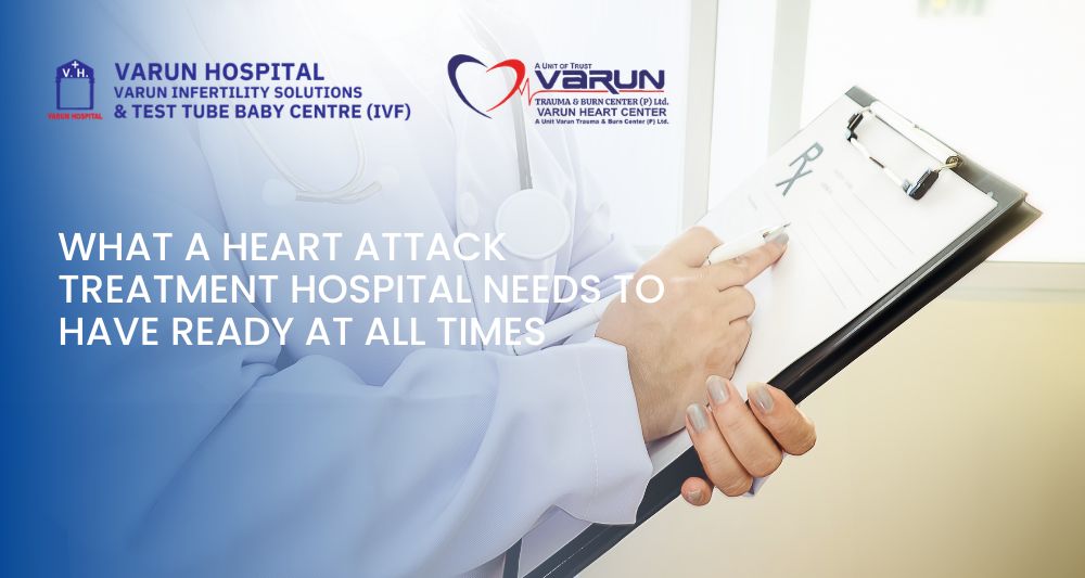 Varun Groups-What a Heart Attack Treatment Hospital Needs to Have Ready at All Times - 2