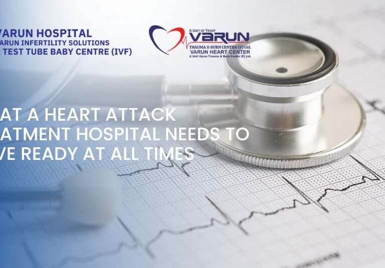 Varun Groups-What a Heart Attack Treatment Hospital Needs to Have Ready at All Times
